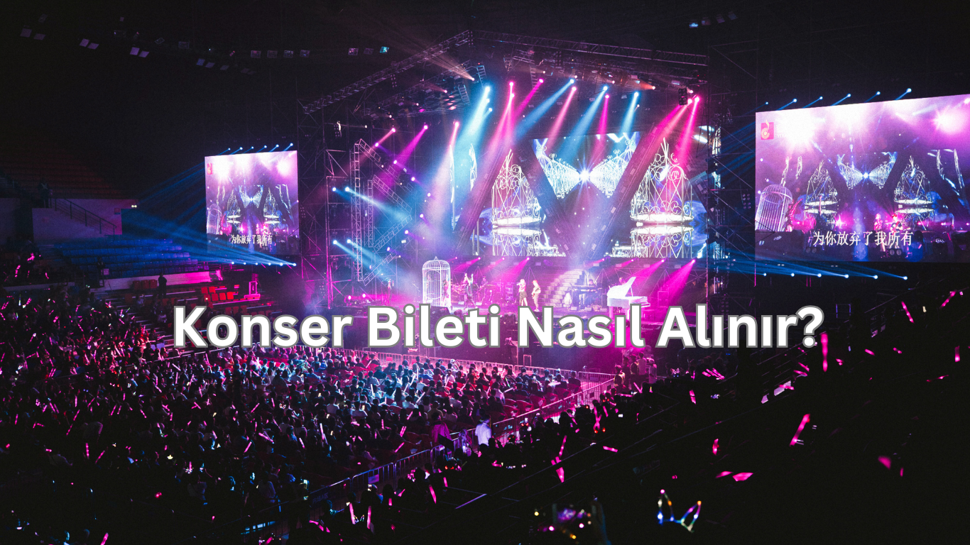 Konser bileti nasil alinir